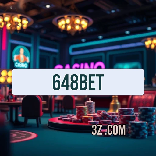 Explore o Cassino do 648bet.com e Venha Viver a Emoção